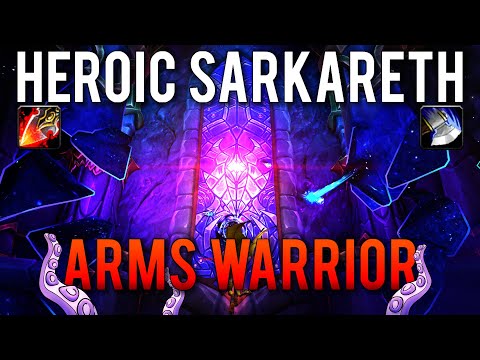 Heroic Sarkareth Arms Warrior Guide & PoV