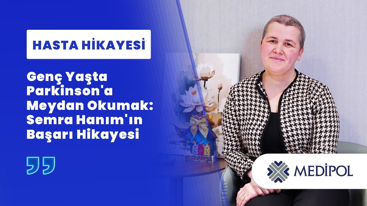 İlaç Tedavisine Yanıt Vermeyen Parkinson Hastalığında Beyin Pili Ameliyatı | Semra Hanım’ın Hikayesi
