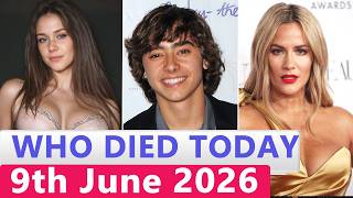 11 Famous Actors Who died Today 9th June 2026