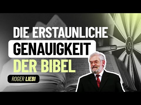 Die Glaubwürdigkeit der biblischen Schriften – Roger Liebi