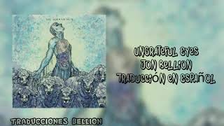 Ungrateful Eyes - Jon Bellion (Traducción Español)