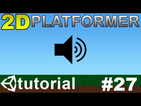 27. Making a 2D Platformer in Unity (C#) - Sound