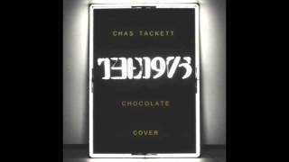 "Chocolate" - The 1975 (Cover) - Chas Tackett (FREE DOWNLOAD IN DESCRIPTION)