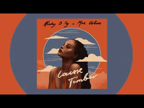 Nicky B Fly X Max Urban - Laisse Tomber (prod. by God)