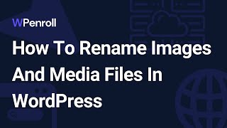 How To Rename Images And Media Files In WordPress