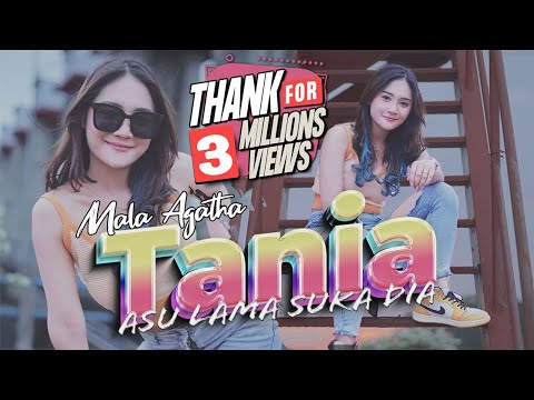 DJ ASULAMA SUKA DIA - Mala Agatha | TANIA FULL BASS (Official Music Video)