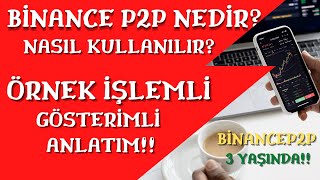 BİNANCE P2P NEDİR? NASIL KULLANILIR? BİNANCE P2P 3 YAŞINA GİRİYOR!!