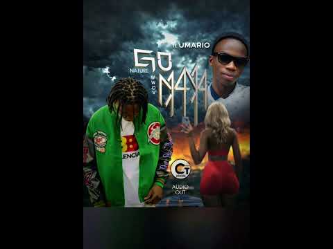 Go mama - Nature bwoy ft Umario (0fficial audio)