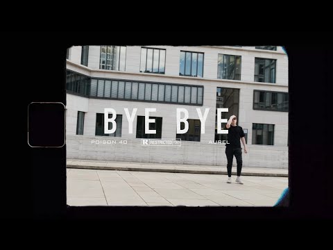 POISON40 X AUREL - BYE BYE 4K (Official Video)