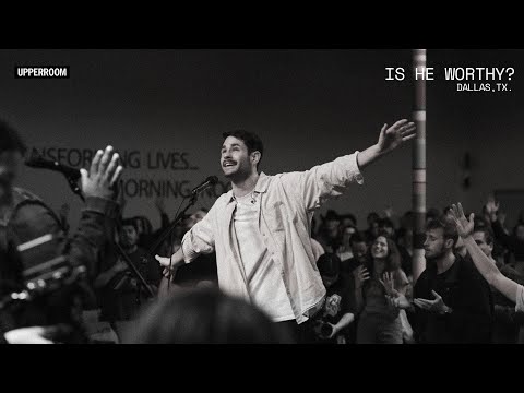 Is He Worthy? (Live) - UPPERROOM | Moments: 011