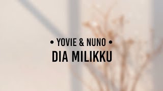 Download lagu Yovie & Nuno - Dia Milikku (lirik) mp3 Download lagu Yovie & Nuno - Dia Milikku (lirik) mp3