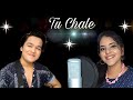 TU CHALE Cover song ft. Samyak Prasana | Sireesha Bhagavatula
