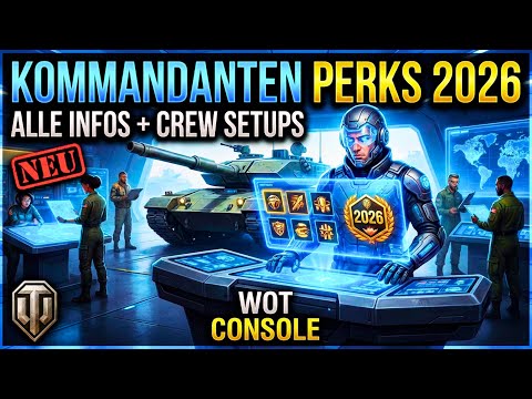 WOT Console / Kommandanten Perks 2026 / Alle Änderungen + Crew Setups