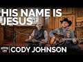 Cody Johnson - His Name Is Jesus (Acoustic) // The Church Sessions