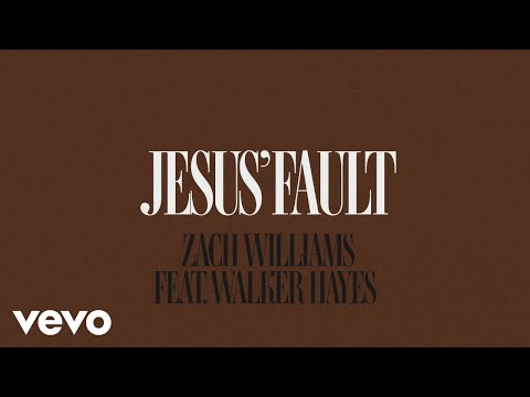 Zach Williams, Walker Hayes - Jesus' Fault (Official Lyric Video)