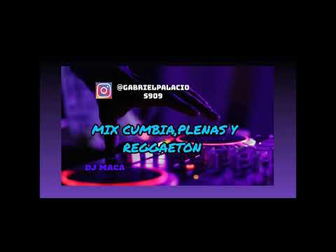MIX CUMBIA,PLENAS Y REGGAETON