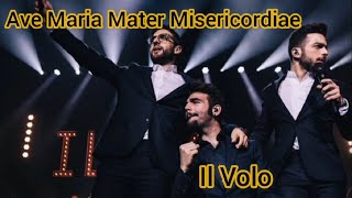 il Volo Ave maria mater misericordiae letra