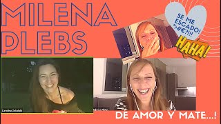 DE AMOR Y MATE, Milena Plebs, #8