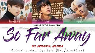 Download lagu BTS - So Far Away [INDO SUB] Lirik Terjemahan Indonesia mp3