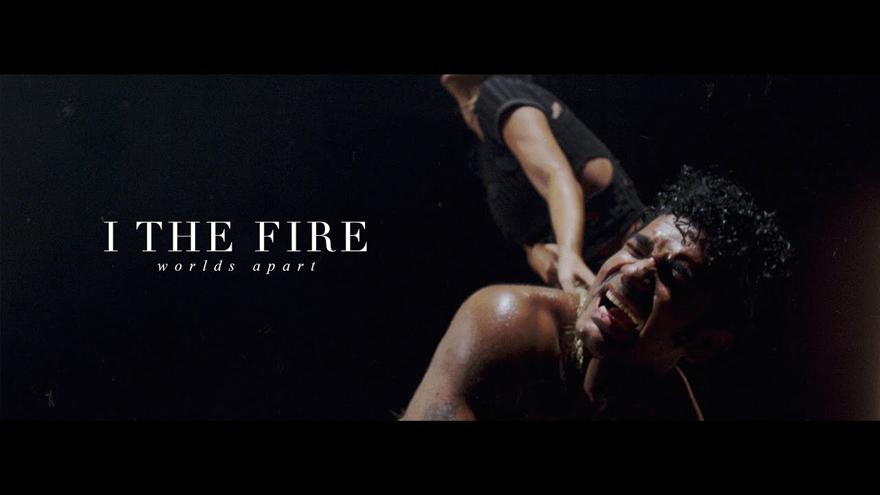 I The Fire — Worlds Apart