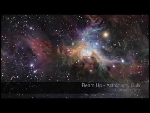 Beam Up - Astronomy Dub (7