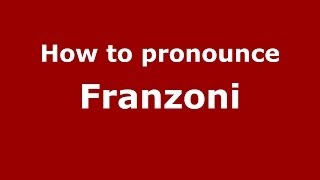 How to pronounce Franzoni