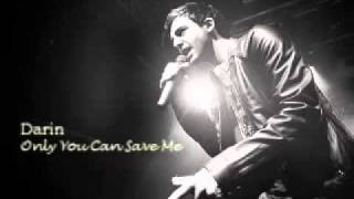 Darin   Only You Can Save Me New Song 2010
