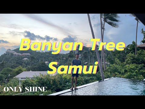 BANYAN TREE SAMUI  | PLACE x SHINE EP.16