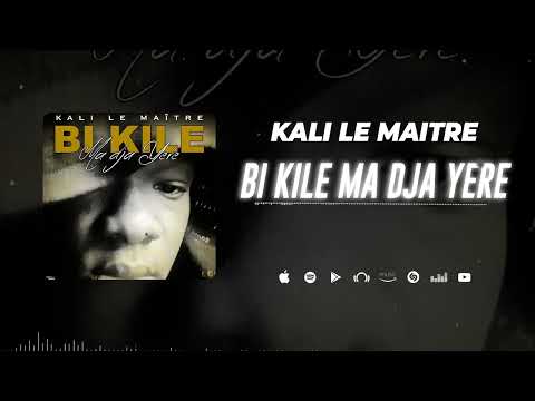 Kali Le Maître - Bi Kilé Ma Dja Yèrè (Son Officiel)