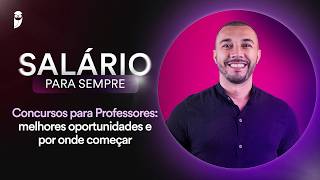 Concursos para Professores: melhores oportunidades e por onde começar - Salário para sempre