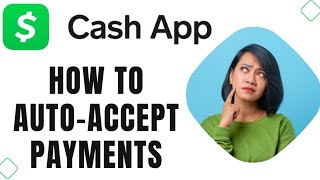 How to make Cashapp Auto accept Payments (Full Guide)