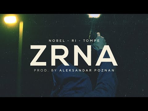 Nobel x Ri (Ziplok) x Tompe - Zrna (Official Video)