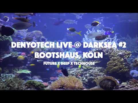 denyotech live @ Deepblue Darksea #2, Bootshaus