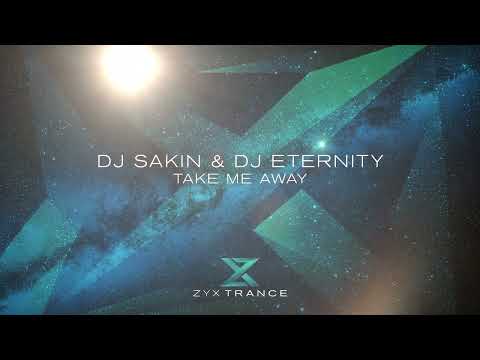DJ Sakin & DJ Eternity - Take Me Away
