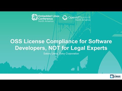 OSS License Compliance for Software Developers, NOT for Legal Experts - Satoru Ueda, Sony