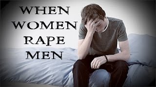 When Women Rape Men