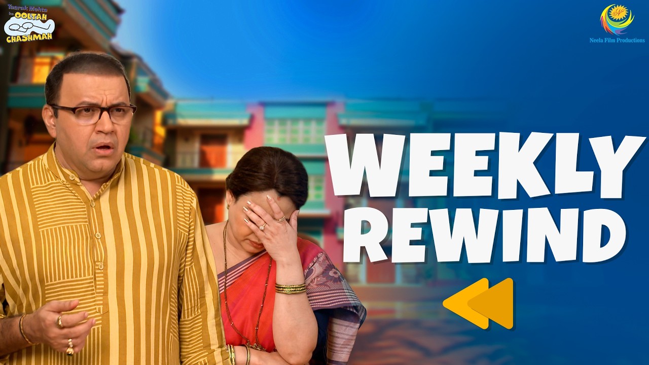 TMKOC - Weekly Rewind! | Taarak Mehta Ka Ooltah Chashmah | तारक मेहता का उल्टा चश्मा EP 4803 - 480