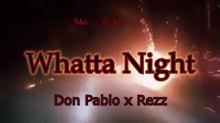 MoneyBoyy Mafia [Don Pablo X Rezz]- Whatta Night (Official Audio)