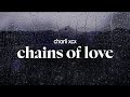 charli xcx- chains of love (lyrics)