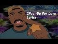 2Pac - Do For Love (Lyrics on screen)