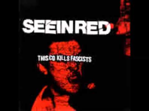 Seein Red - This cd kills fascists (FULL ALBUM)