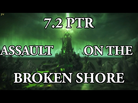 Assault On The Broken Shore - Patch 7.2 PTR