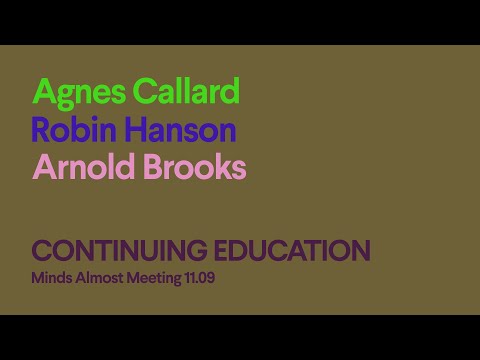 Continuing Education (Agnes Callard & Robin Hanson, with Arnold Brooks)