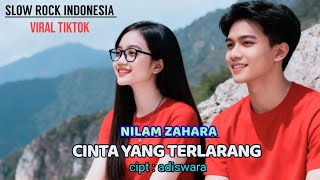 Download lagu CINTA YANG TERLARANG - NILAM ZAHARA - LAGUNYA ENAK BANGET - SLOWROCK MELAYU INDONESIA _ LAGU VIRAL mp3