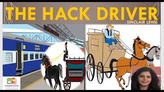 THE HACK DRIVER BY SINCLAIR LEWIS CLASS 10 YOUTUBE VIDEO WITH EXPLANATION, THEME, MESSAGE IN ENGLISH