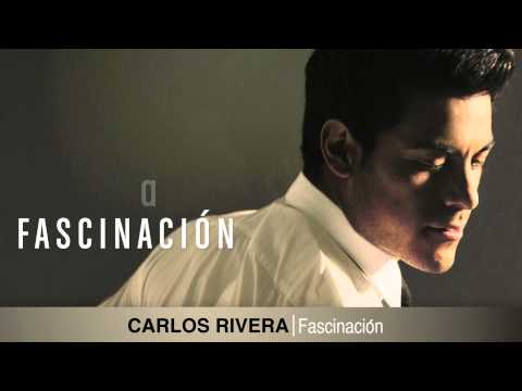 Carlos Rivera -- Fascinación (letra)