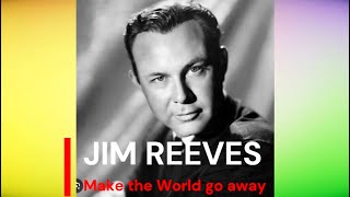 JIM REEVES   MAKE THE WORLD GO AWAY   1964 digitally remastered