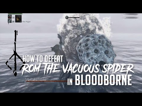 How to Defeat Rom, The Vacuous Spider in Bloodborne (2022 Update - Easy Kill)