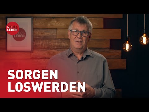 Sorgen loswerden | Markus Pfeil | Kurzimpuls | #neuesleben