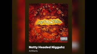 Notty Headed Nigguhz Artifacts (Slowed)